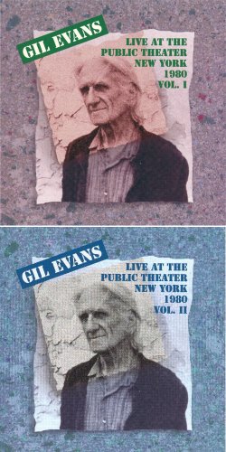 Gil Evans - Live At The Public Theater New York 1980 Vol. I & Vol. II (1994)