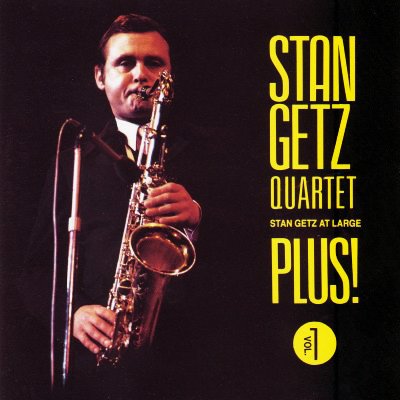Stan Getz Quartet - At Large Plus! Vol. 1 (1991)