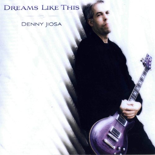 Denny Jiosa - Dreams Like This (2008)