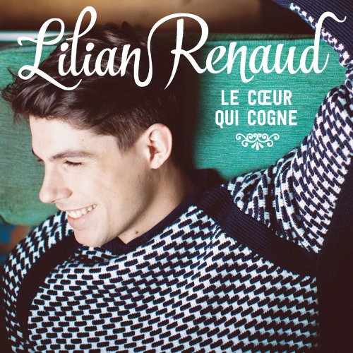 Lilian Renaud - Le cœur qui cogne (2016) [Hi-Res]