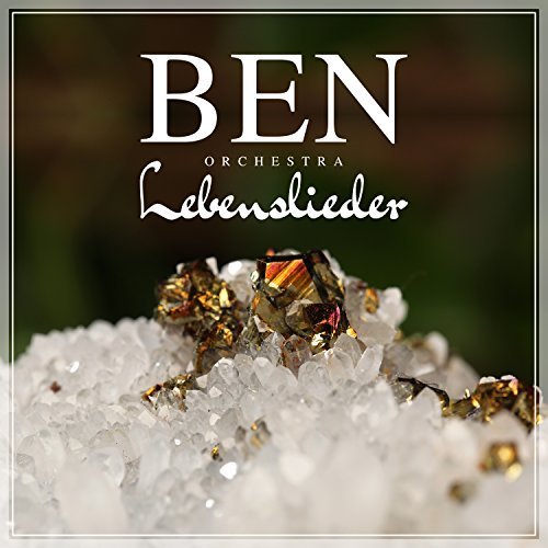 Ben-Orchestra - Lebenslieder (2017)