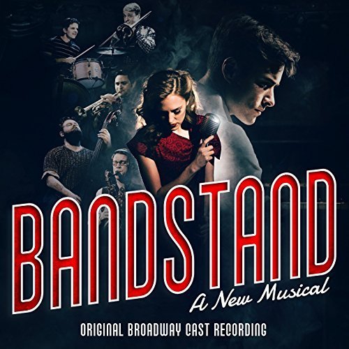 Laura Osnes, Corey Cott, Beth Leavel  - Bandstand (Original Broadway Cast Recording) (2017)