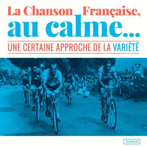 La chanson française, au calme (Une certaine approche de la variété) (2016)