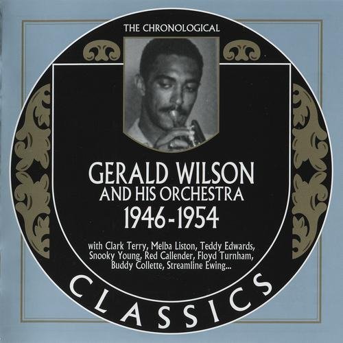 Gerald Wilson - The Chronological Classics: 1946-1954