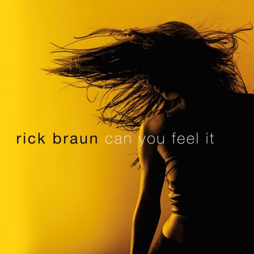 Rick Braun - Can You Feel It (2014) [Hi-Res]