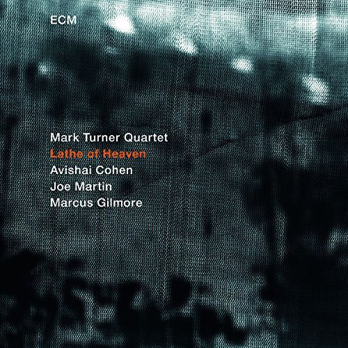 Mark Turner - Lathe of Heaven (2014) [CD Rip]