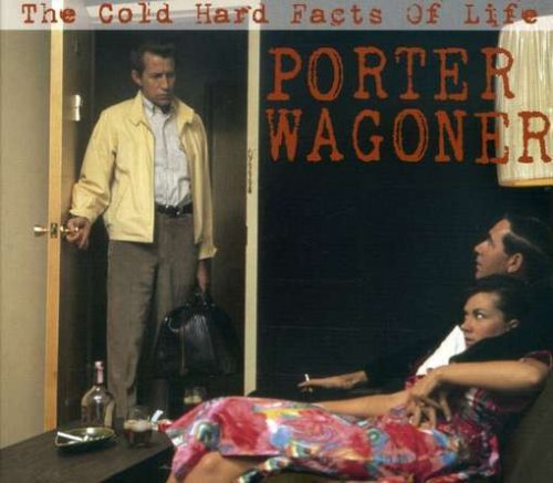 Porter Wagoner - The Cold Hard Facts Of Life (2008)
