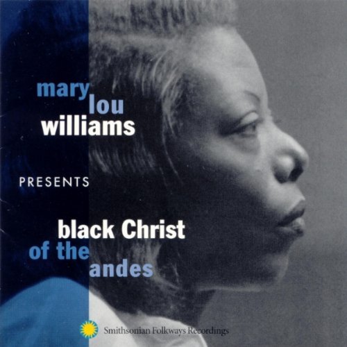 Mary Lou Williams - Black Christ of the Andes (1964)
