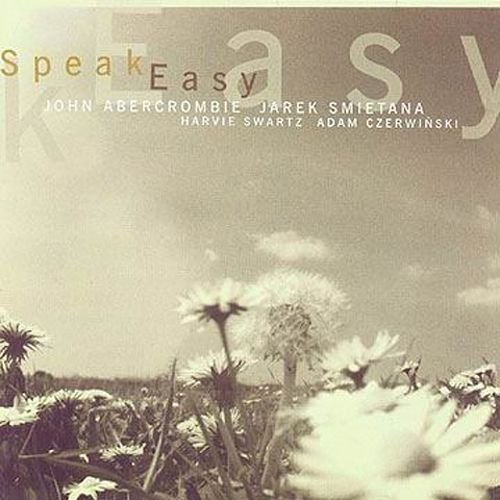 John Abercrombie, Jarek Smietana - Speak Easy (1999) CD Rip