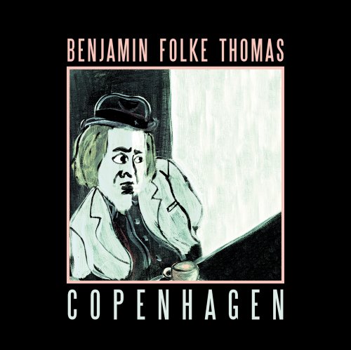 Benjamin Folke Thomas - Copenhagen (2017) Lossless