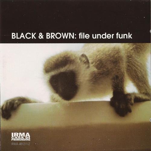 Black & Brown - File Under Funk (1995)