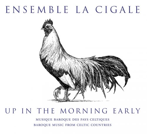 Ensemble La Cigale - Up in the Morning Early (2017)