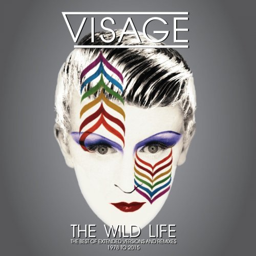 Visage - The Wild Life: The Best of Extended Versions and Remixes (2017)