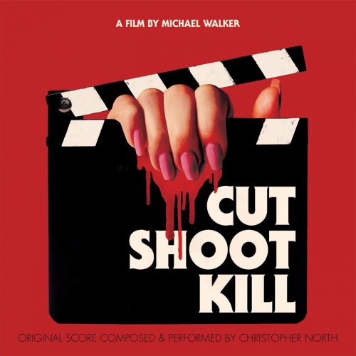 Christopher North - Cut Shoot Kill (Original Motion Picture Soundtrack) (2017)