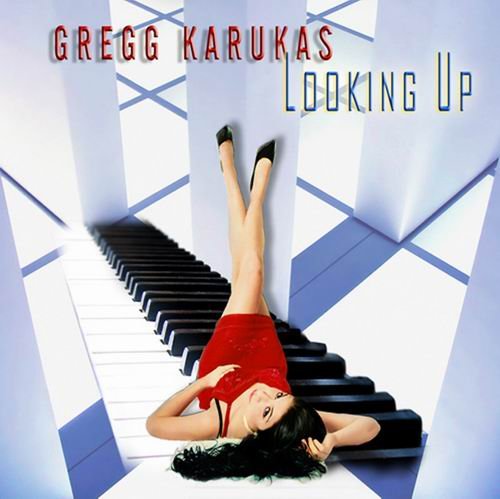 Gregg Karukas - Looking Up (2005) CD Rip