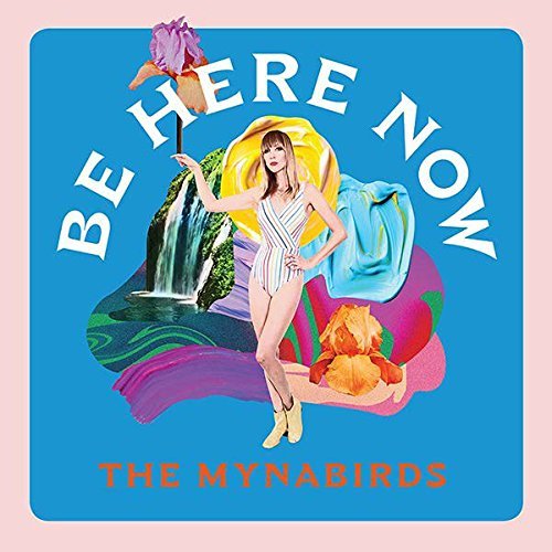 The Mynabirds - BE HERE NOW (2017)