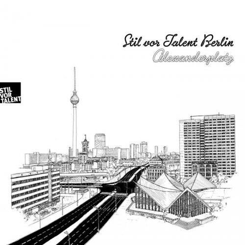 VA - Stil Vor Talent Berlin: Alexanderplatz (2017)