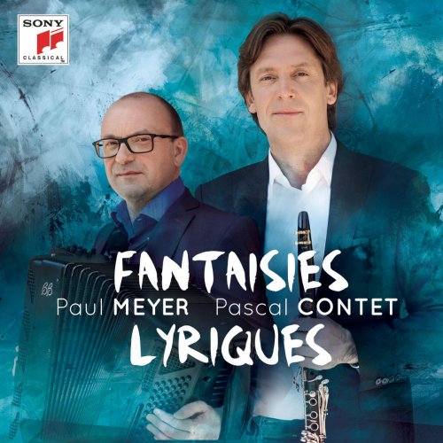 Paul Meyer & Pascal Contet - Fantaisies lyriques (2015) [Hi-Res]