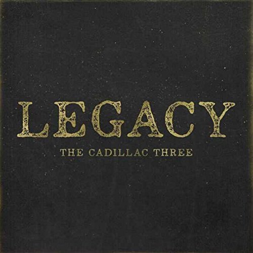 The Cadillac Three - Legacy (2017)