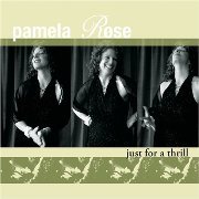 Pamela Rose - Just For A Thrill (2006)