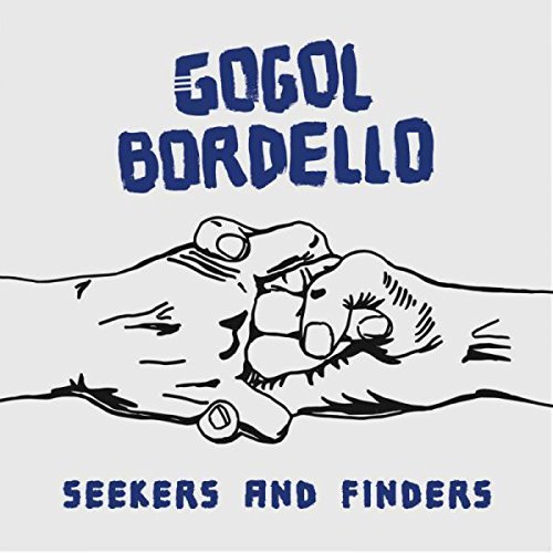 Gogol Bordello - Seekers and Finders (2017) [Hi-Res]