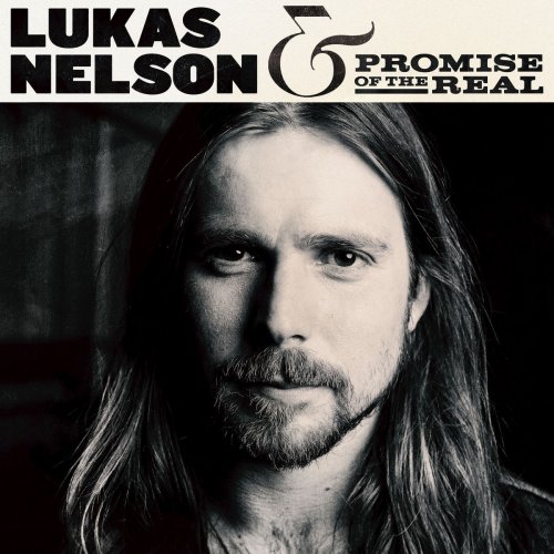 Lukas Nelson & Promise of the Real - Lukas Nelson & Promise of the Real (2017) [Hi-Res]