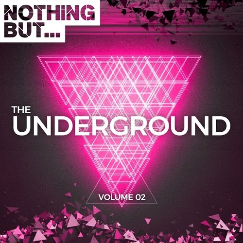 VA - Nothing But... The Underground Vol.02 (2017)