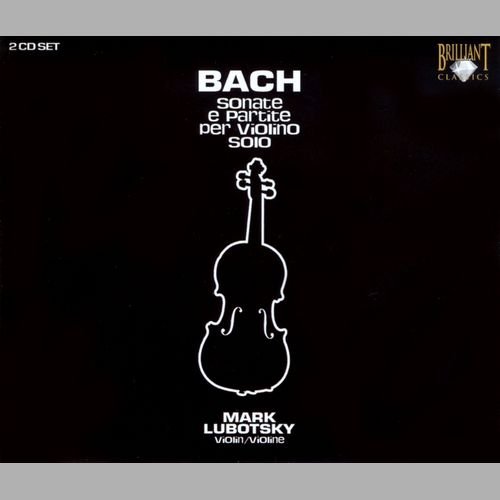 Mark Lubotsky - J.S.Bach - 3 Sonate e 3 Partite Per Violino Solo (1987)