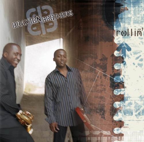 Braxton Brothers - Rollin (2004)