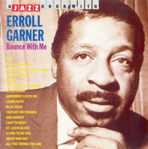 Erroll Garner - Bounce With Me (1993) 320 kbps