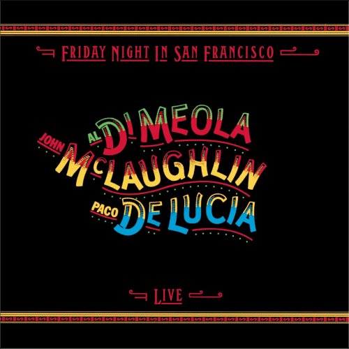 Al Di Meola, John McLaughlin, Paco De Lucia - Friday Night In San Francisco (Live) (1981/2013) [HDTracks]