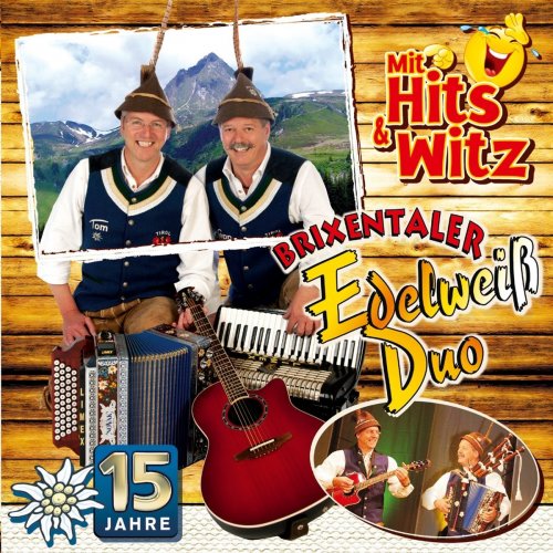 Brixentaler Edelweiss Duo - 15 Jahre - Mit Hits & Witz (2017)