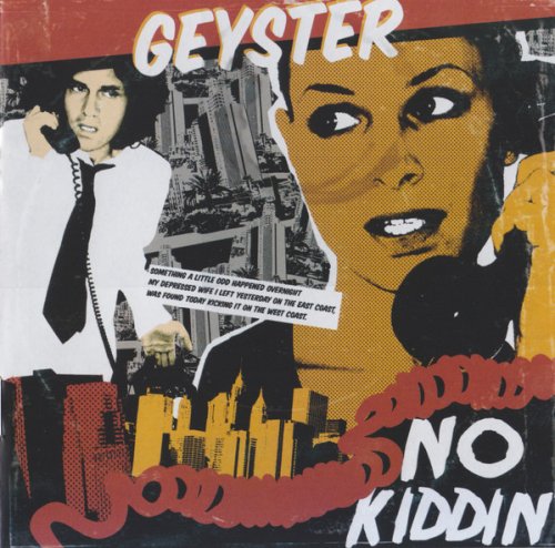 Geyster - No Kiddin' (2009)