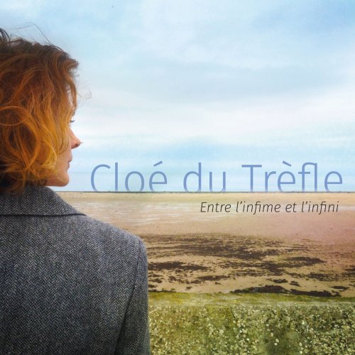 Cloe du Trefle - Entre l'infime et l'infini (2017)