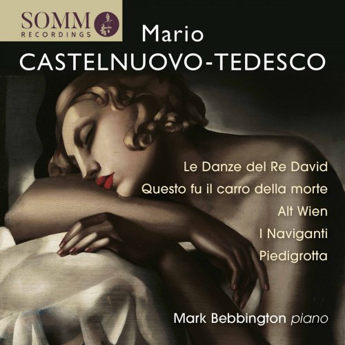 Mark Bebbington - Castelnuovo-Tedesco: Piano Works (2017)