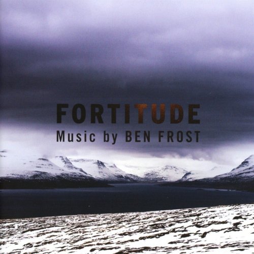 Ben Frost - Music From Fortitude (2017) Lossless