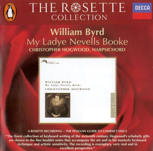Christopher Hogwood - Byrd: My Ladye Nevells Booke (2004)