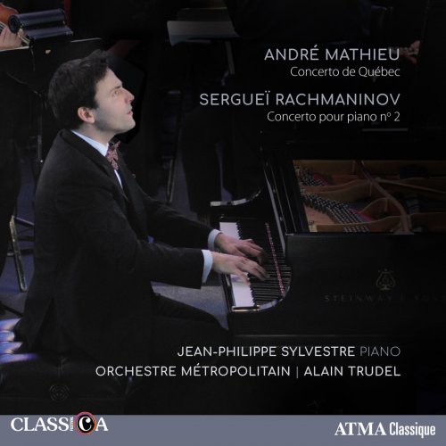 Jean-Philippe Sylvestre, Orchestre Métropolitain & Alain Trudel - Mathieu & Rachmaninoff: Piano Concertos (Live) (2017)