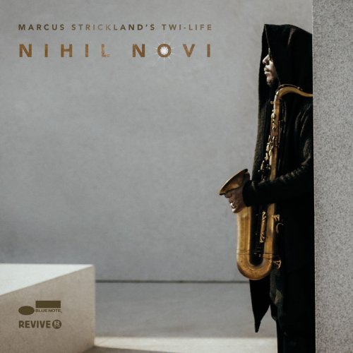 Marcus Strickland - Nihil Novi (2016) CD Rip