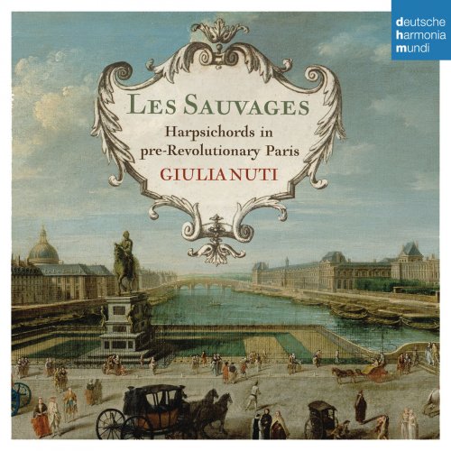 Giulia Nuti - Les Sauvages - Harpsichords in Pre-Revolutionary Paris (2014) [Hi-Res]