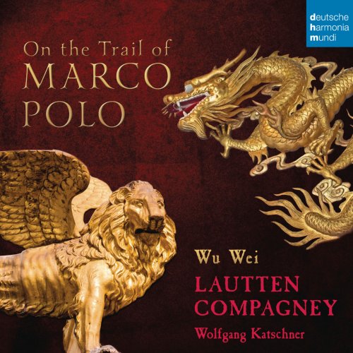 Lautten Compagney - On the Trail of Marco Polo (2015) [Hi-Res]