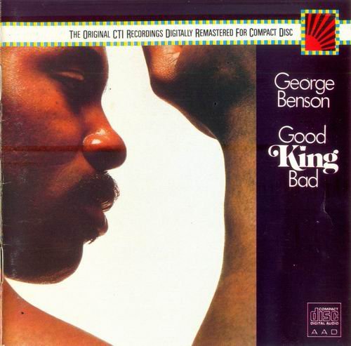 George Benson - Good King Bad (1976) Flac