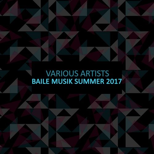 VA - Baile Musik Summer 2017