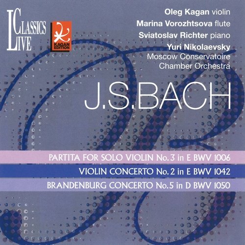 Oleg Kagan - J.S. Bach: Partita No.3, Violin Concerto No.2 BWV 1042, Brandenburg Concerto No.5 (2000)