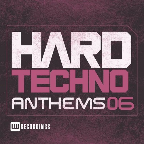 VA - Hard Techno Anthems Vol.06 (2017)