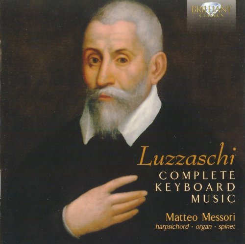 Matteo Messori - Luzzasco Luzzaschi: Complete Keyboard Music (2014)