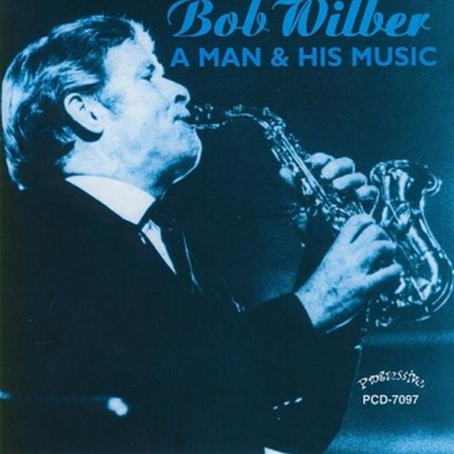 Bob Wilber - A Man & His Music (1996)