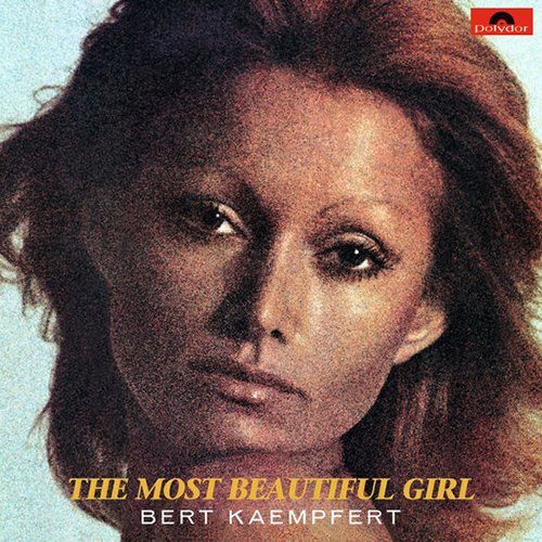 Bert Kaempfert - The Most Beautiful Girl (2011)