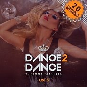 VA - Dance 2 Dance Vol.5 (20 Dancefloor Smashers) (2017)