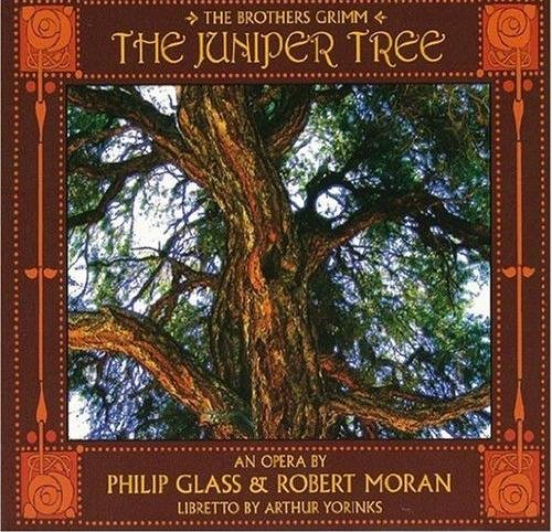 The Juniper Tree Opera Orchestra, Richard Pittmann - Philip Glass and Robert Moran: The Juniper Tree (2009)